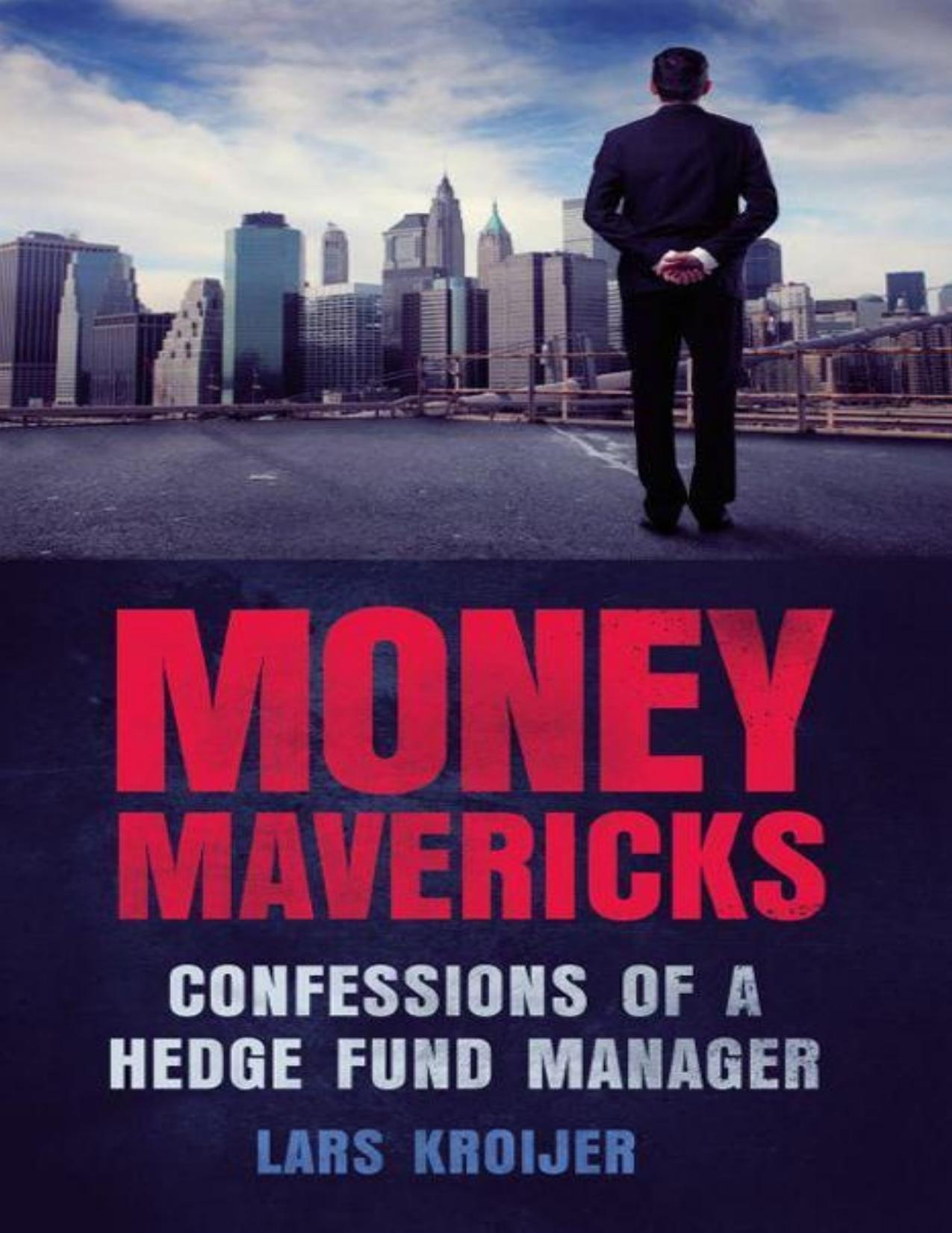 Money mavericks : confessions of a hedge fund manager - PDFDrive.com by Lars Kroijer