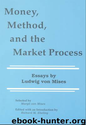 Money, Method, and the Market Process by Ludwig von Mises