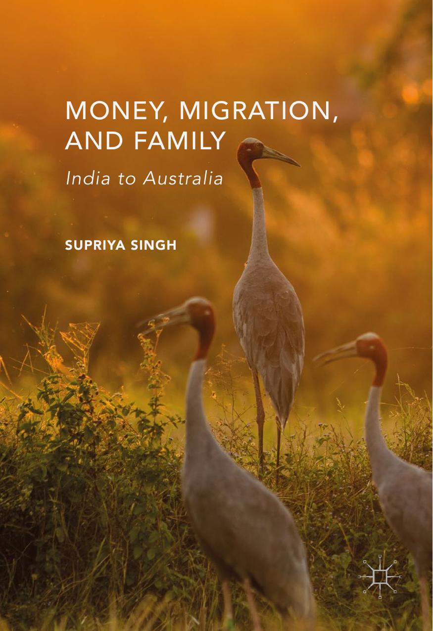 Money, Migration, and Family: India to Australia by Supriya Singh (auth.)