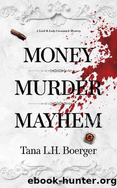 Money, Murder, Mayhem by Tana L.H. Boerger