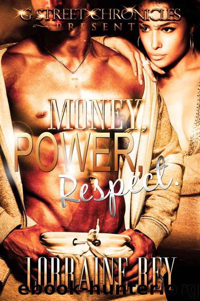 Money, Power, Respect (G Street Chronicles Presents) by Lorraine Rey