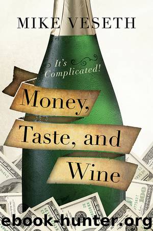 Money, Taste, and Wine by Veseth Mike