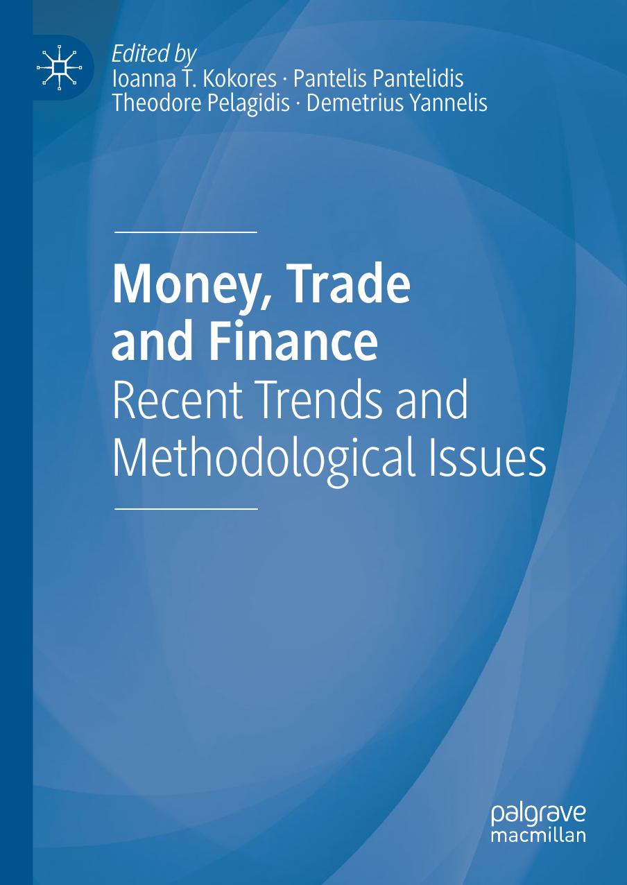 Money, Trade and Finance: Recent Trends and Methodological Issues by Ioanna T. Kokores Pantelis Pantelidis Theodore Pelagidis Demetrius Yannelis