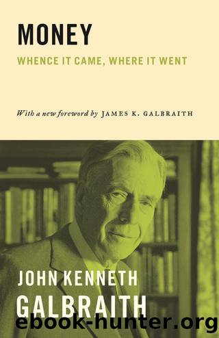 Money: Whence It Came, Where It Went by Galbraith John Kenneth