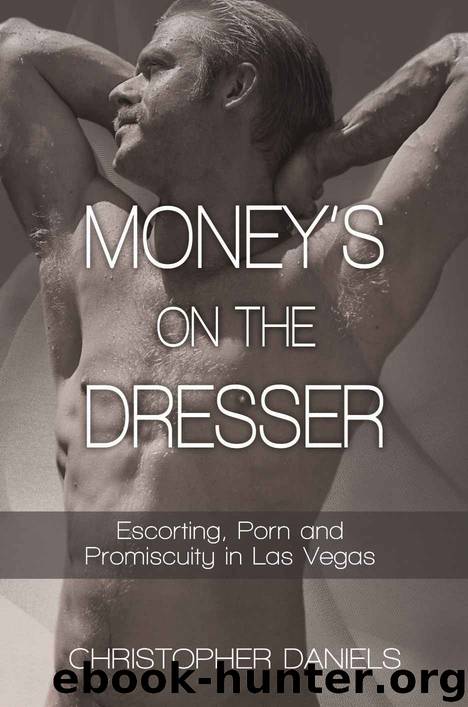 Money’s on the Dresser: Escorting, Porn and Promiscuity in Las Vegas by Daniels Christopher