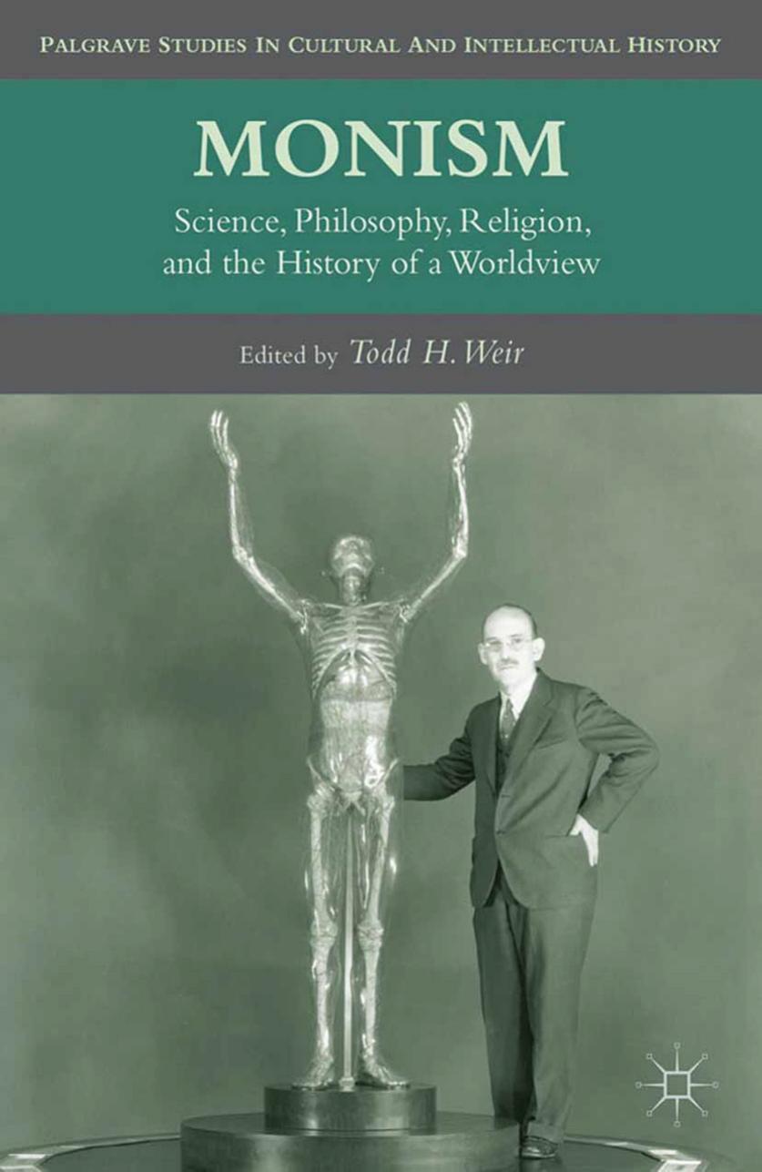 Monism: Science, Philosophy, Religion, and the History of a Worldview by Todd H. Weir (eds.)