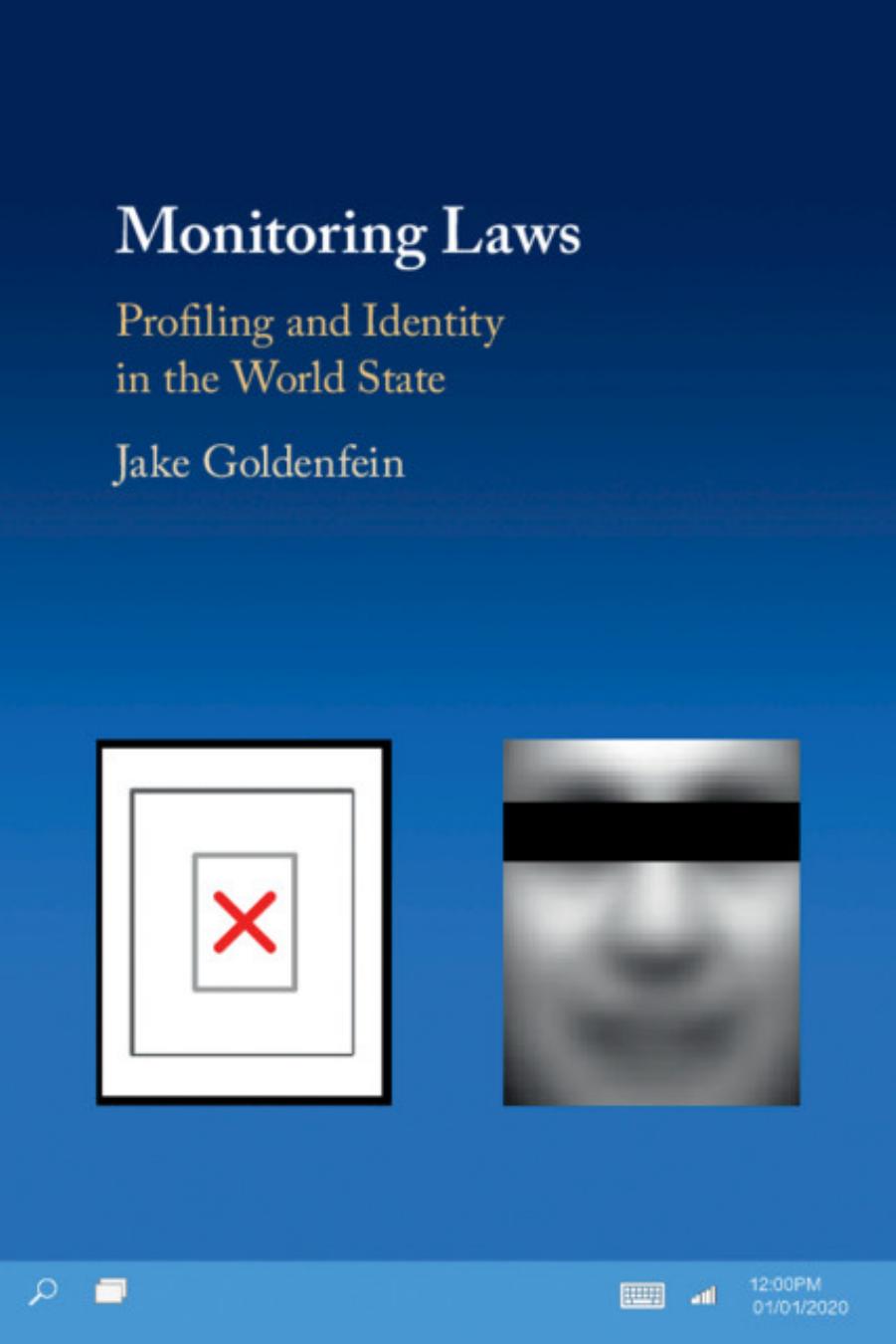 Monitoring Laws: Profiling And Identity In The World State by Jake Goldenfein