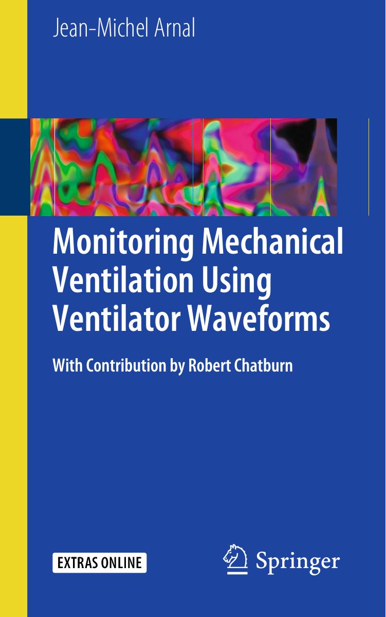 Monitoring Mechanical Ventilation Using Ventilator Waveforms by Jean-Michel Arnal