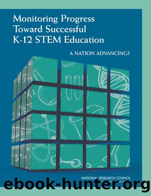 Monitoring Progress Toward Successful K-12 STEM Education by Committee on the Evaluation Framework for Successful K-12 STEM Education