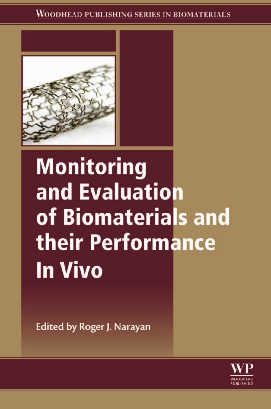 Monitoring and Evaluation of Biomaterials and their Performance In Vivo by Roger Narayan