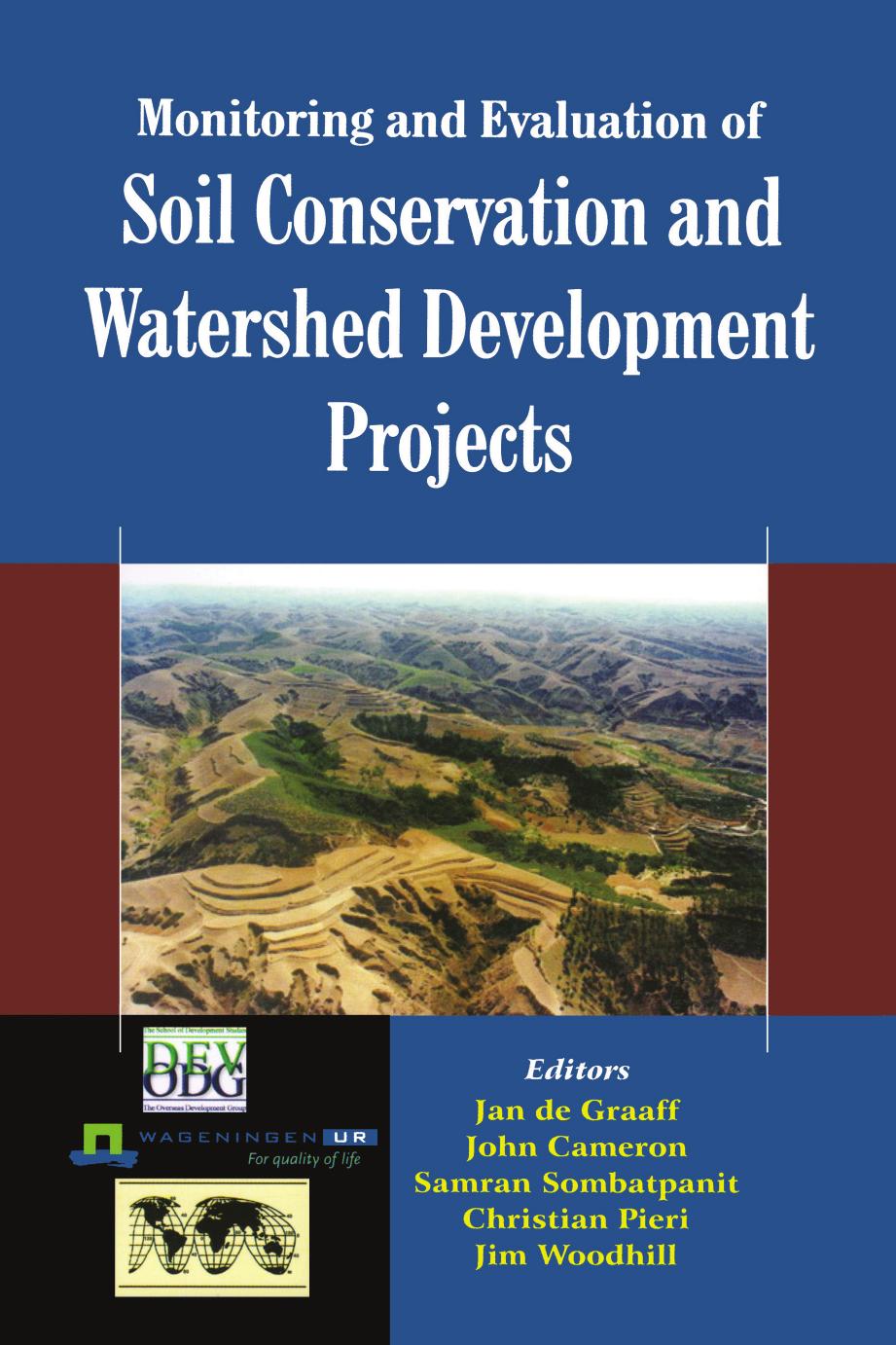 Monitoring and evaluation of soil conservation and watershed development projects by Jan de Graaff John Cameron Samran Sombatpanit