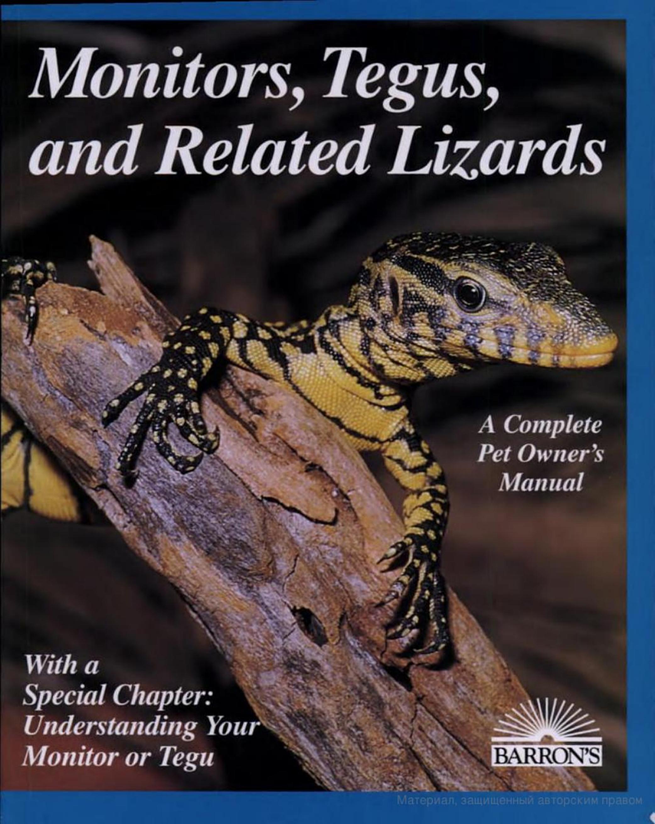 Monitors, tegus, and related lizards: everything about selection, care, nutrition, diseases, breeding, and behavior by Richard Bartlett Patricia Bartlett
