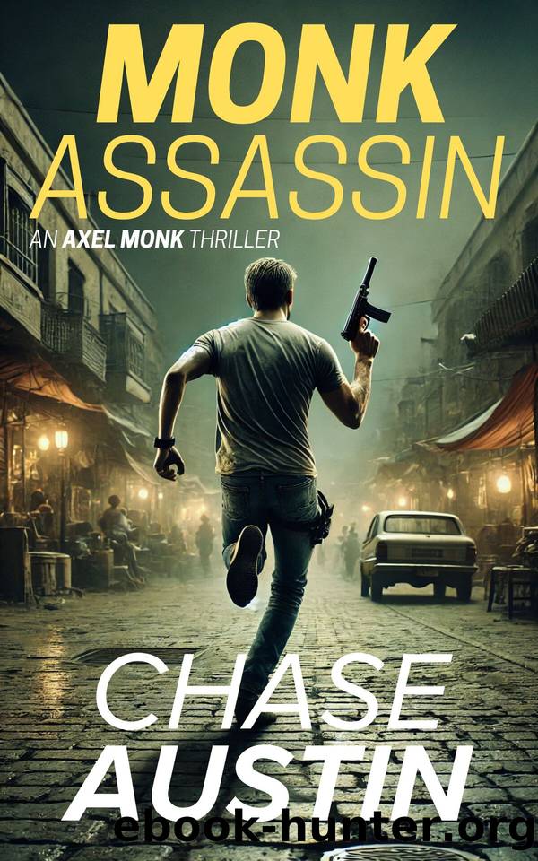 Monk Assassin: Axel Monk Thrillers Book 1 by Chase Austin