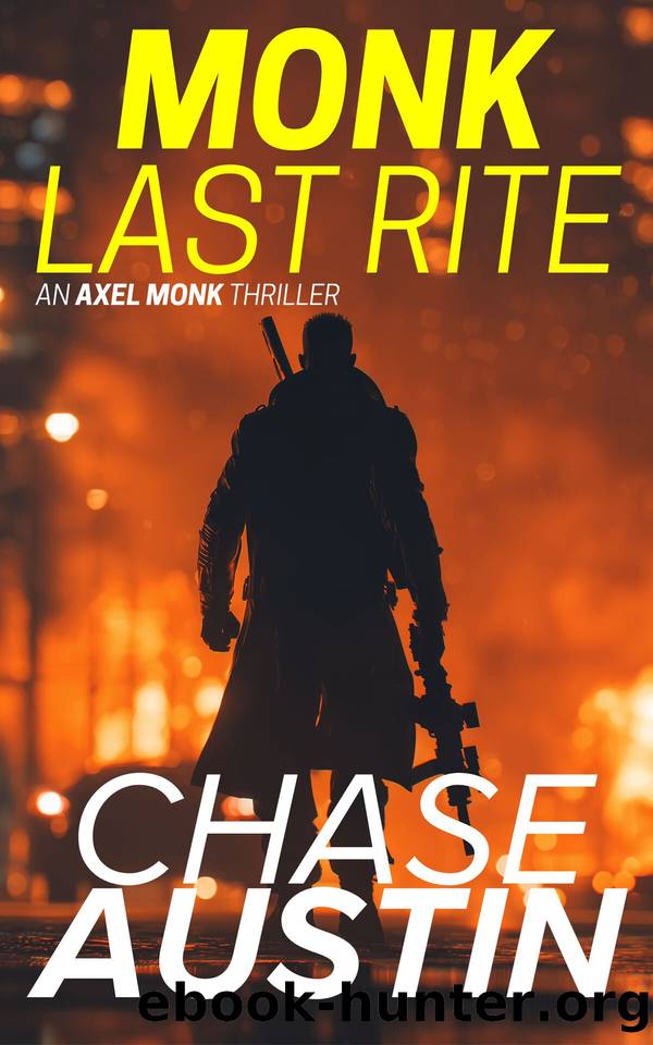 Monk Last Rite: An Assassinâs Final Sin (An Axel Monk Thriller) (Axel Monk Thrillers Book 4) by Chase Austin