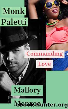 Monk Paletti: Commanding Love by Mallory Monroe