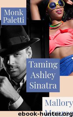 Monk Paletti: Taming Ashley Sinatra by Mallory Monroe