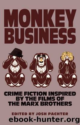 Monkey Business: Crime Fiction Inspired by the Films of the Marx Brothers (2021) by Josh Pachter (ed.)
