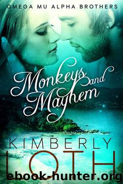Monkeys and Mayhem (Omega Mu Alpha Brothers Book 4) by Kimberly Loth