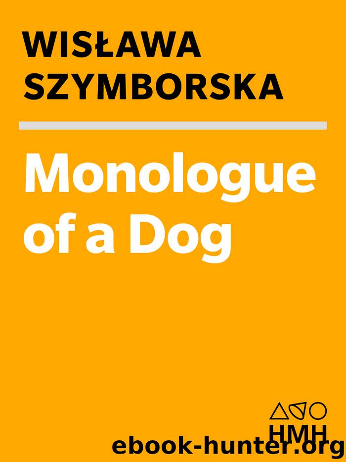Monologue of a Dog by Wislawa Szymborska