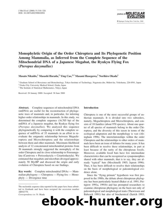Monophyletic Origin of the Order Chiroptera and Its Phylogenetic Position Among Mammalia, as Inferred from the Complete Sequence of the Mitochondrial DNA of a Japanese Megabat, the by Nikaido M. et al