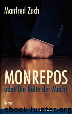 Monrepos oder die Kaelte der Macht by Zach Manfred