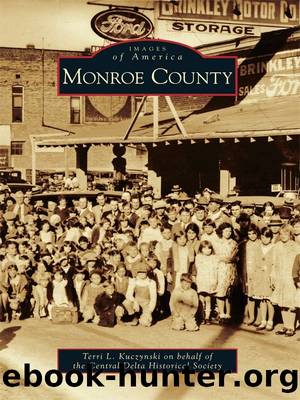 Monroe County by Terri L. Kuczynski Central Delta Historical Society