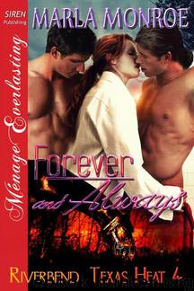 Monroe, Marla - Forever and Always [Riverbend, Texas Heat 4] (Siren Publishing Ménage Everlasting) by Marla Monroe