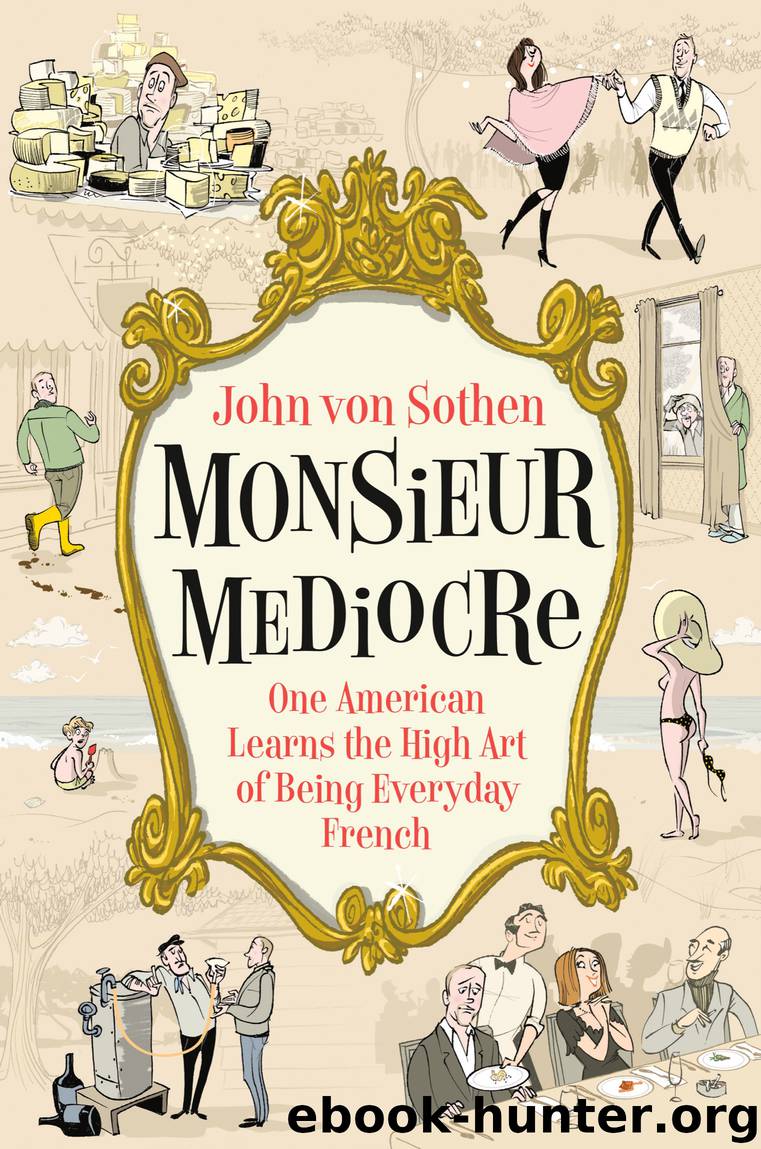 Monsieur Mediocre by John von Sothen