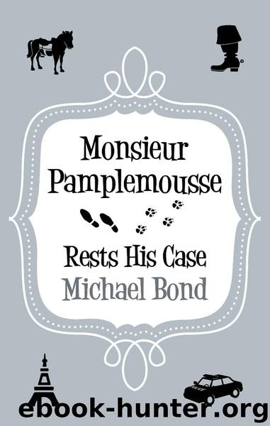 Monsieur Pamplemousse Rests His Case by Michael Bond