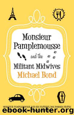 Monsieur Pamplemousse and the Militant Midwives by Michael Bond