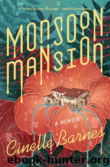 Monsoon Mansion: A Memoir by Cinelle Barnes