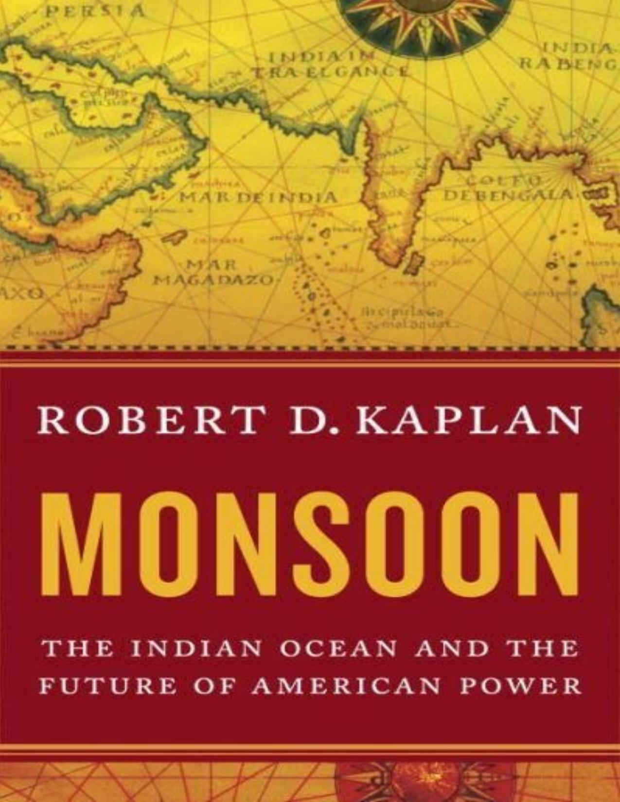Monsoon: The Indian Ocean and the Future of American Power - PDFDrive.com by Robert D. Kaplan