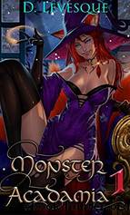 Monster Acadamia 1: An Arthurian Magical Portal Harem Series. by D. Levesque