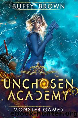 Monster Games (Unchosen Academy Book 2) by Buffy Brown