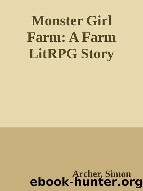 Monster Girl Farm: A Farm LitRPG Story by Archer Simon
