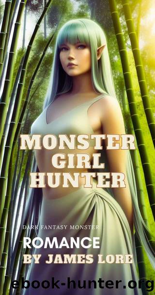 Monster Girl Hunter (Monster World. A place known for Dark thrilling Events) by James Lore