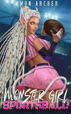 Monster Girl Sportsball 2: A Portal Harem Sports Adventure by Simon Archer