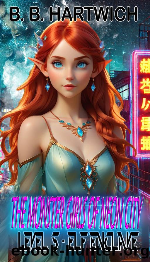 Monster Girls of Neon-City: Level 5 - Elf Enclave by B. B. Hartwich