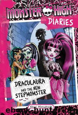 Monster High Diaries: Draculaura and the New Stepmomster by Nessi Monstrata