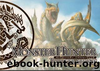 Monster Hunter Illustrations Vol. 1 by Unknown