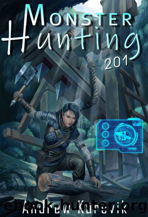 Monster Hunting 201: A LitRPG Fantasy Adventure (Titan Termination) by Andrew Karevik & LitRPG Freaks