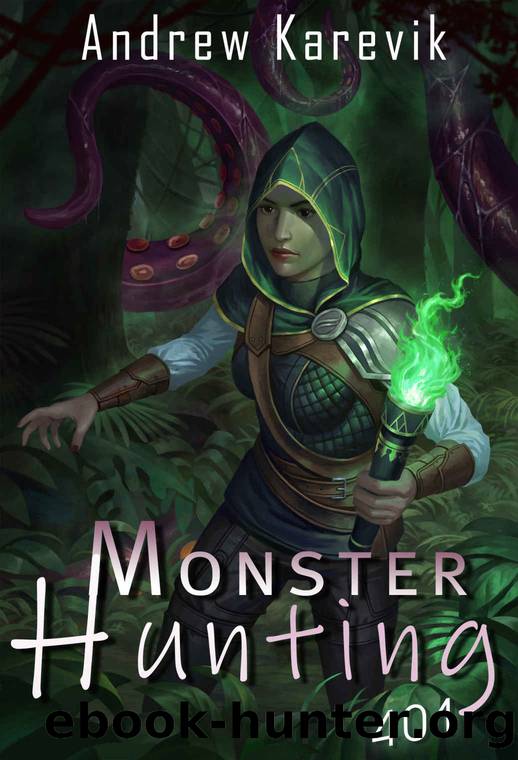 Monster Hunting 401: A LitRPG Fantasy Adventure by Andrew Karevik
