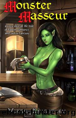Monster Masseur: a cozy slice of life tale of harem romance and isekai fantasy by Virgil Knightley