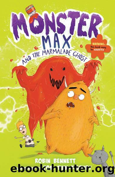 Monster Max and the Marmalade Ghost by Robin Bennett