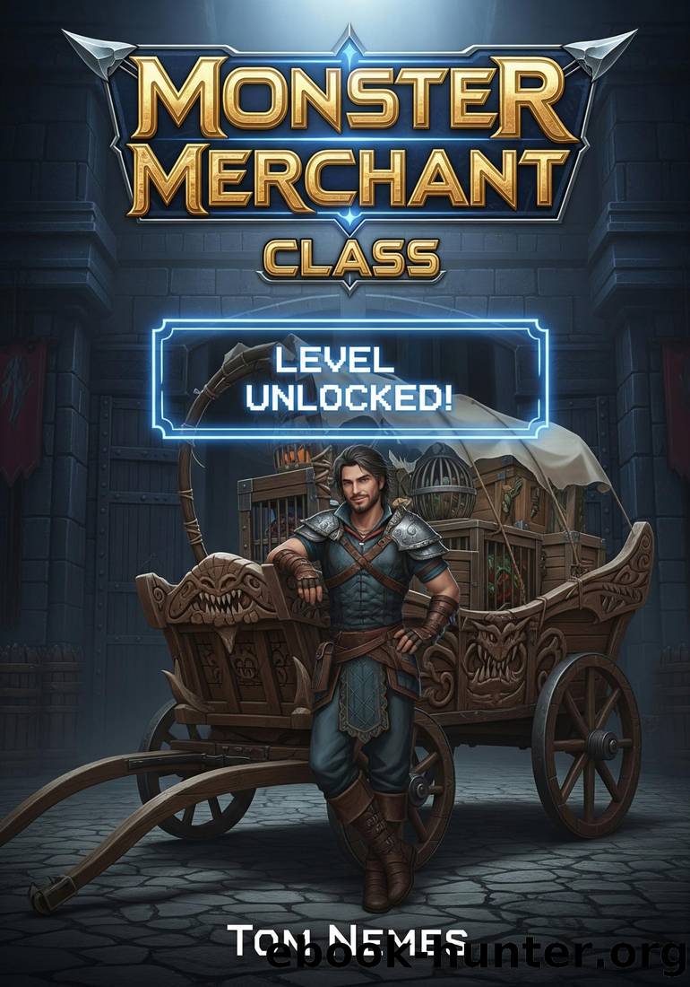 Monster Merchant Class: A LitRPG Adventure by Tom Nemes