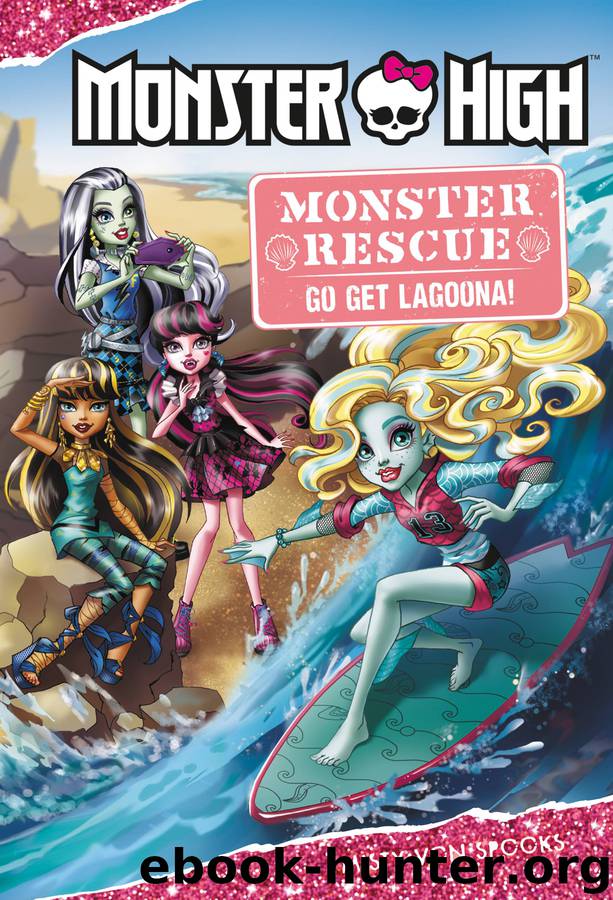 Monster Rescue: Go Get Lagoona! by Misty von Spooks