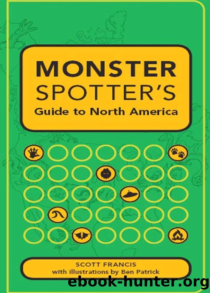 Monster Spotter's Guide to North America by Scott Francis
