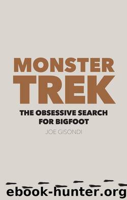 Monster Trek: The Obsessive Search for Bigfoot by Joe Gisondi