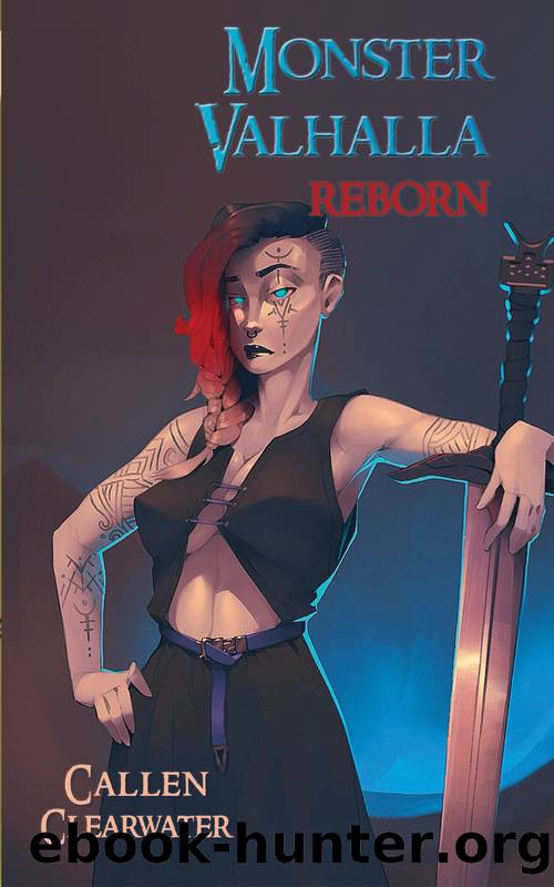 Monster Valhalla | Reborn: An Isekai LitRPG Fantasy and Men's Romance by Callen Clearwater