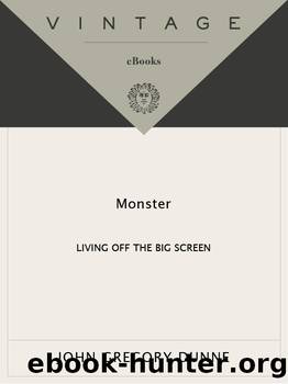 Monster by John Gregory Dunne